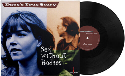 Dave's True Story: Sex Without Bodies - VINYL