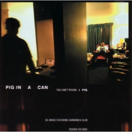 Pig in a Can: You Can't Poison A Pig - CD