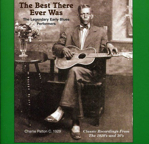 Various Artists: The Best That Ever Was: Legendary Early Rural Blues Performers - CD