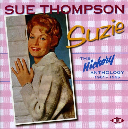 Sue Thompson: Suzi: The Hickory Anthology 1961-1965 - CD