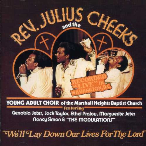 Rev. Julius Cheeks: We'll Lay Down Our Lives for the Lord - CD