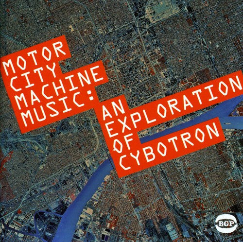 Cybotron: Motor City Machine Music: An Exploration of Cybotr - CD
