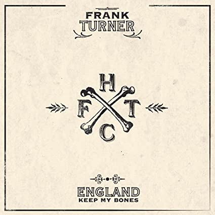 Frank Turner: England Keep My Bones - VINYL