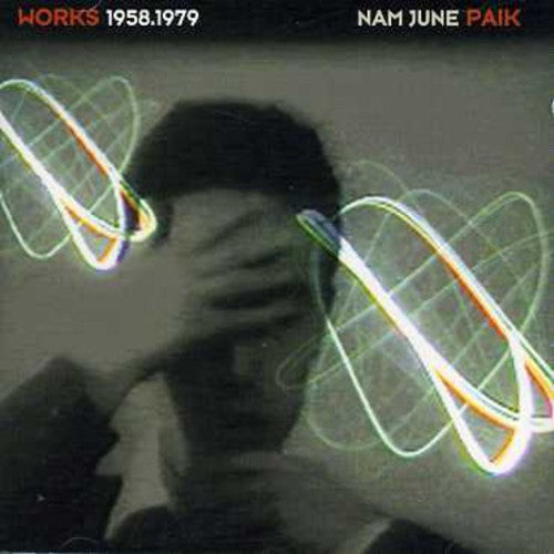 Nam June Paik: Works 1958-1979 - CD