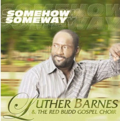 Luther Barnes & the Red Budd Gospel Choir: Some How Some Way - CD