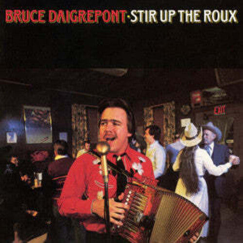 Bruce Daigrepont: Stir Up the Roux - CD