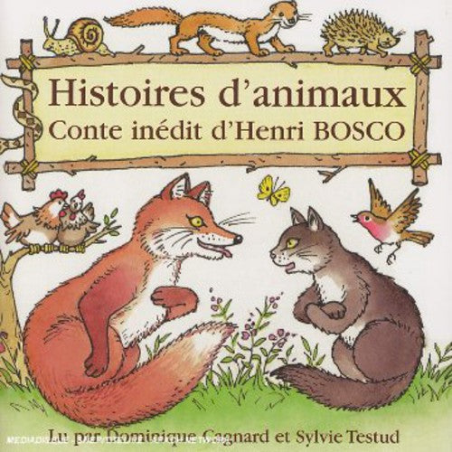 Cagnard, Dominique & Testud, Isabelle: Histoires D'animaux: Henri Bosco - CD