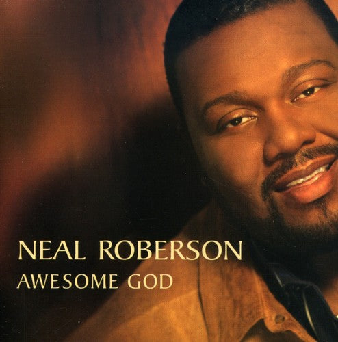 Neal Roberson: Awesome God - CD