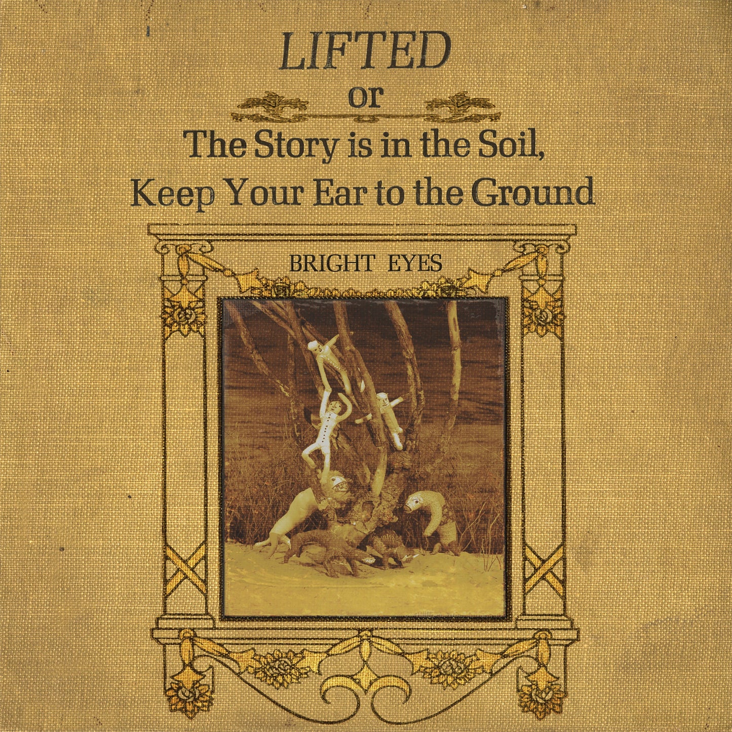 Bright Eyes - LIFTED or The Story Is in the Soil, Keep Your Ear to The Ground - VINYL