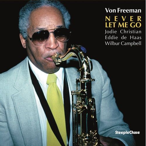 Von Freeman - Never Let Me Go - VINYL
