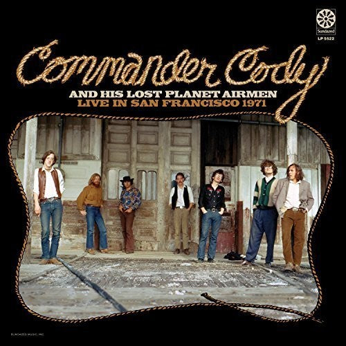 Commander Cody & His Lost Planet Airmen - Live in San Francisco 1971 - VINYL