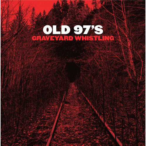 Old 97's - Graveyard Whistling - VINYL