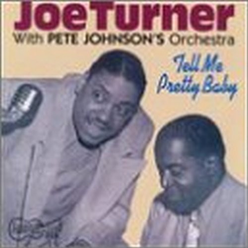 Big Joe Turner: Tell Me Pretty Baby - CD