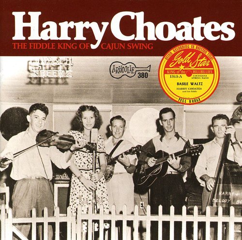 Harry Choates: Fiddle King of Cajun Swing - CD