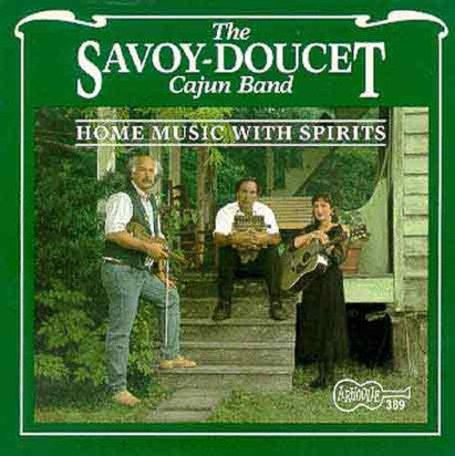 Savoy-Doucet Cajun Band: Home Music with Spirits - CD