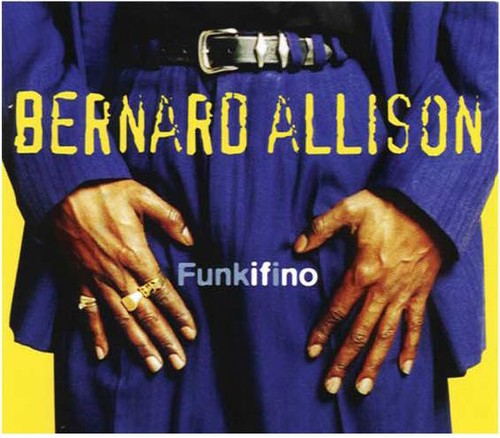 Bernard Allison: Funkifino - CD