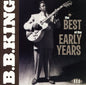 B.B. King: The Best Of The Early Years - CD