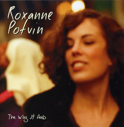 Roxanne Potvin: The Way It Feels - CD