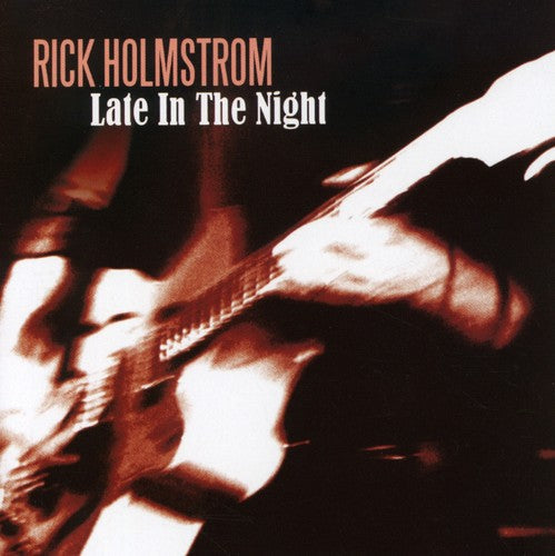 Rick Holmstrom: Late in the Night - CD
