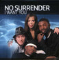 No Surrender: I Want You - CD SINGLE
