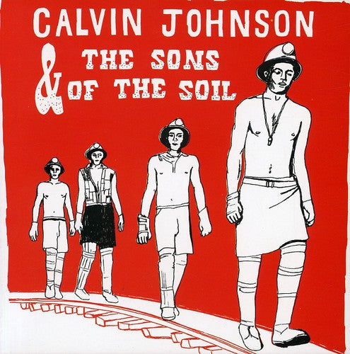 Calvin Johnson: Calvin Johnson & the Sons of the Soil - CD