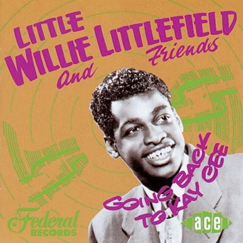 Little Willie Littlefield: Going Back to Kay Cee - CD