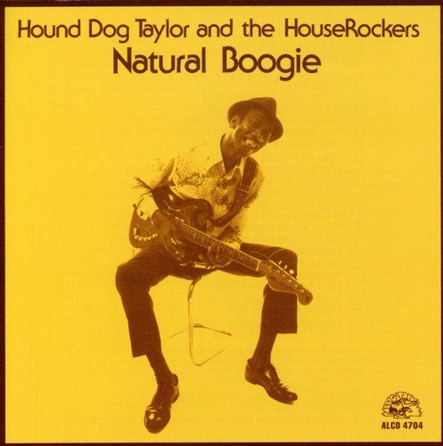 Hound Dog Taylor: Natural Boogie - CD