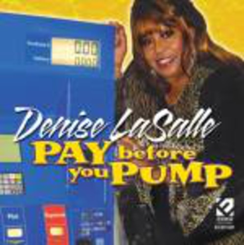 Denise LaSalle: Pay Before You Pump - CD