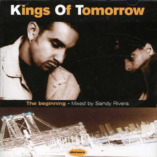 Kings of Tomorrow: Beginning (Mixed By Sandy Rivera) - CD
