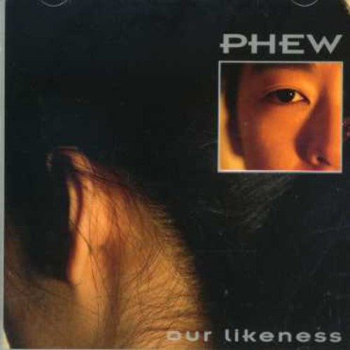 Phew: Our Likeness - CD