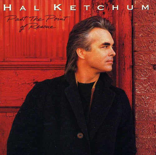 Hal Ketchum: Past the Point of Rescue - CD