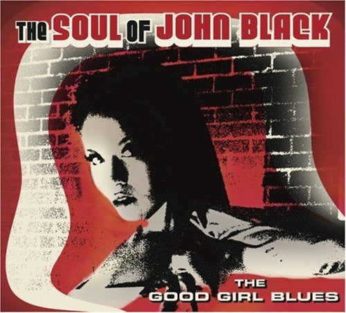 The Soul of John Black: The Good Girl Blues - CD