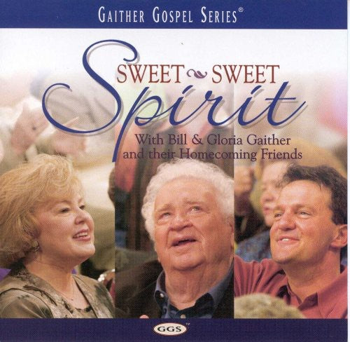 Bill & Gloria Gaither: Sweet Sweet Spirit - CD