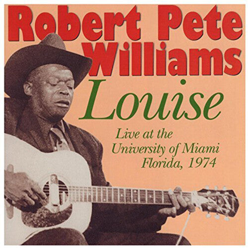 Robert Pete Williams: Louise: Live at the University of Florida 1974 - CD