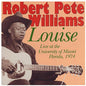 Robert Pete Williams: Louise: Live at the University of Florida 1974 - CD