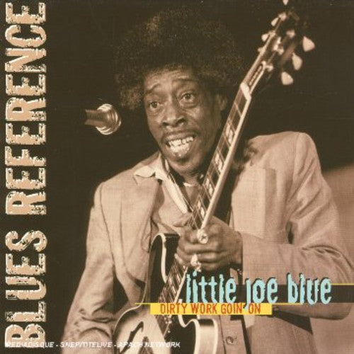 Little Joe Blue: Dirty Work Goin on - CD