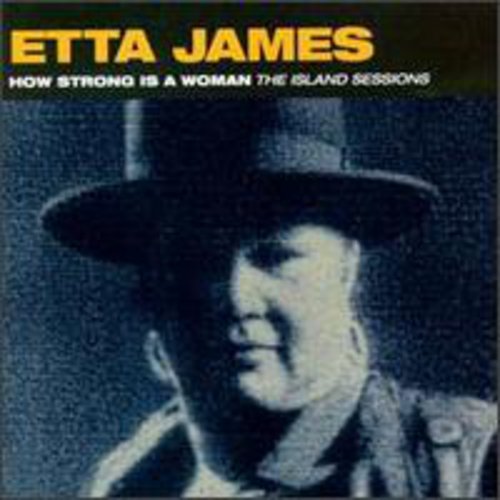 Etta James: How Strong Is a Woman: Island Sessions - CD