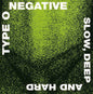 Type O Negative: Slow Deep & Hard - CD
