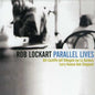 Rob Lockart: Parallel Lives - CD