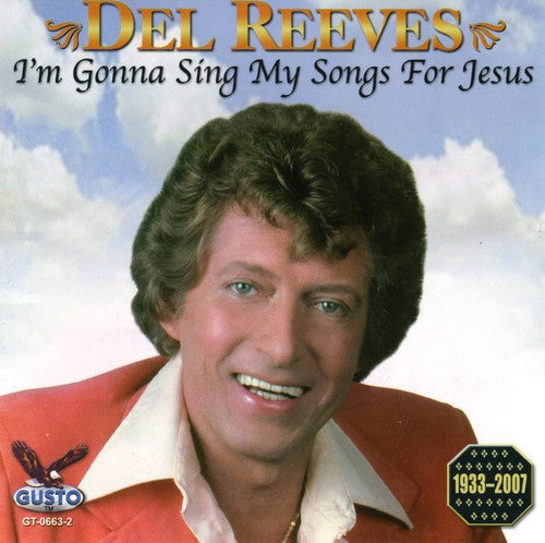 Del Reeves: I'm Gonna Sing My Songs for Jesus - CD