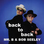 Mr. B & Seeley: Back to Back - CD