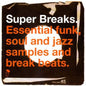 Super Breaks: Super Breaks: Essential Funk Soul and Jazz Samples and Break-Beats, Vol. 1 - VINYL