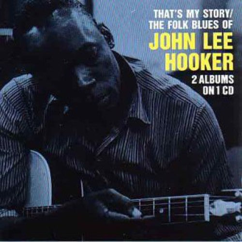 John Lee Hooker: That's My Story/Folk Blues of John Lee Hooker - CD