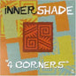 Inner Shade: 4 Corners - CD