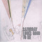 Saturday Looks Good to Me: Fill Up the Room - VINYL