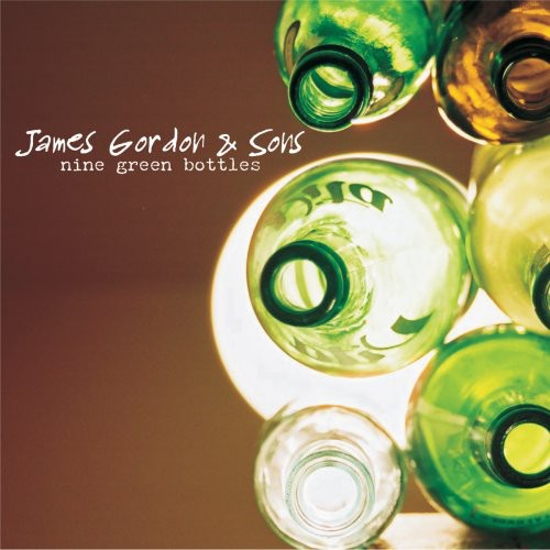 James Gordon & Sons: Nine Green Bottles - CD