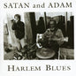 Satan & Adam: Harlem Blues - CD