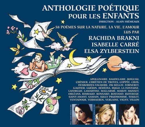 Carre, Isabelle / Brakni, Rachida / Zylberstein, Elsa: Anthologie Poetique Pour Les Enfants: 58 P'omes Sur La Nature, La Vie,L'amour - CD