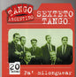 Sexteto Tango: Pa' Milonguear - CD