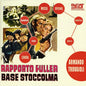 Various Artists: Rapporto Fuller Base Stoccol (Original Soundtrack) - CD